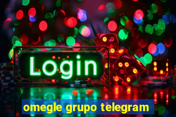 omegle grupo telegram